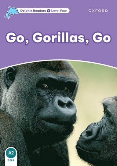 bokomslag Dolphin Readers Level 4: Level 4: Go, Gorillas, Go