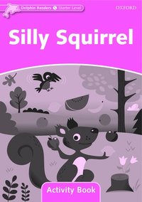 bokomslag Dolphin Readers: Starter: Silly Squirrel Activity Book