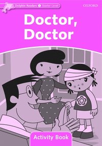 bokomslag Dolphin Readers: Starter: Doctor, Doctor Activity Book