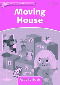 bokomslag Dolphin Readers Starter Level: Moving House Activity Book