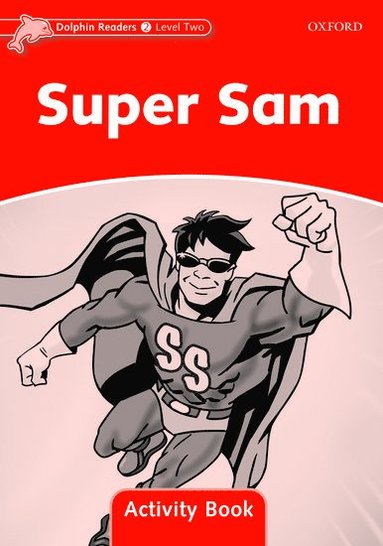 bokomslag Dolphin Readers Level 2: Level 2: Super Sam Activity Book