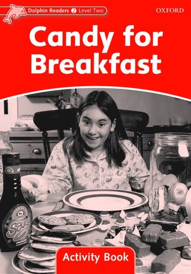 bokomslag Dolphin Readers Level 2: Level 2: Candy for Breakfast Activity Book