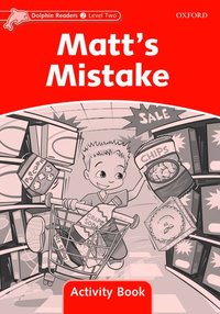 bokomslag Dolphin Readers: Level 2: Matt's Mistake Activity Book