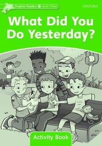 bokomslag Dolphin Readers Level 3: What Did You Do Yesterday? Activity Book