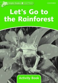 bokomslag Dolphin Readers Level 3: Let's Go to the Rainforest Activity Book