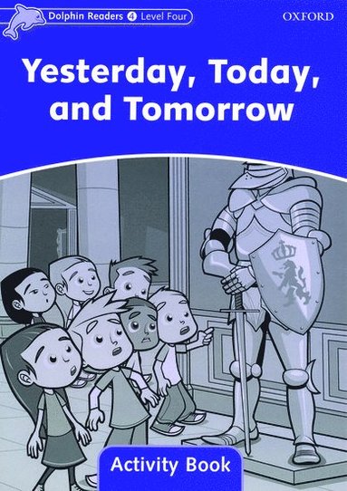 bokomslag Dolphin Readers Level 4: Level 4: Yesterday, Today, and Tomorrow Activity Book