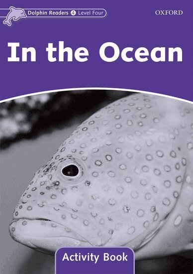 Dolphin Readers: Level 4: In the Ocean Activity Book