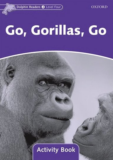 bokomslag Dolphin Readers: Level 4: Go, Gorillas, Go Activity Book