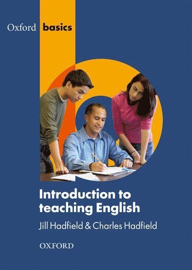 Jill Hadfield, Charles Hadfield - Oxford Basics: Introduction to Teaching English, Häftad