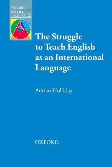 Adrian Holliday - The Struggle to Teach English as an International Language, Häftad