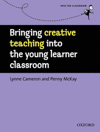 bokomslag Bringing Creative Teaching into the Young Learner Classroom