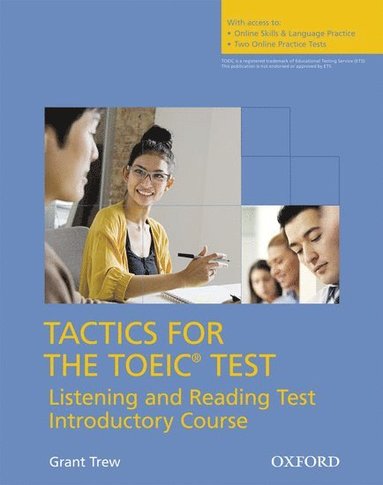bokomslag Tactics for the TOEIC Test, Reading and Listening Test, Introductory Course: Student's Book