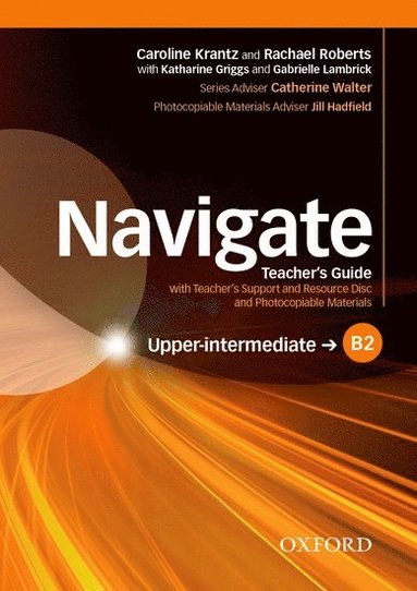 bokomslag Navigate: B2 Upper-intermediate: Teacher's Guide with Teacher's Support and Resource Disc