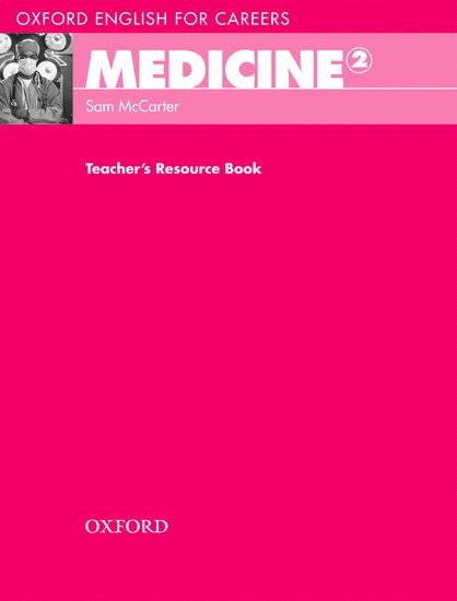 Oxford English for Careers Medicine 2 Teachers Resource Book