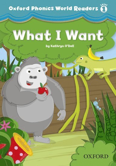 Oxford Phonics World Readers: Level 1: What I Want, Häftad