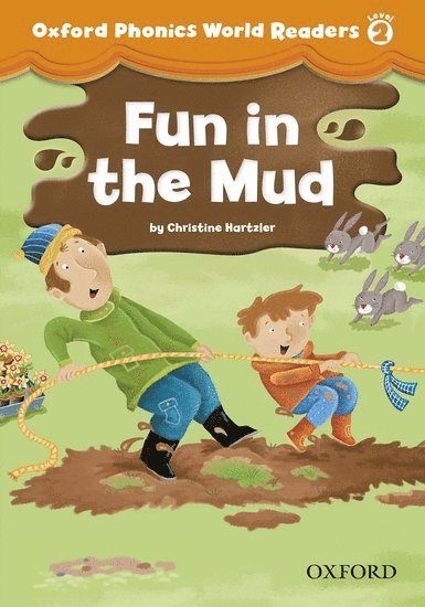Oxford Phonics World Readers: Level 2: Fun in the Mud, Häftad