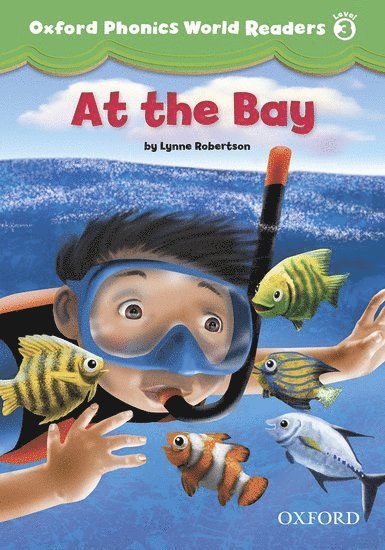 Oxford Phonics World Readers: Level 3: At the Bay, Häftad