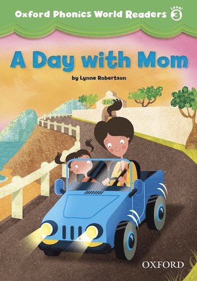 Oxford Phonics World Readers: Level 3: A Day with Mom, Häftad
