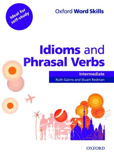 bokomslag Oxford Word Skills: Intermediate: Idioms and Phrasal Verbs Student Book with Key