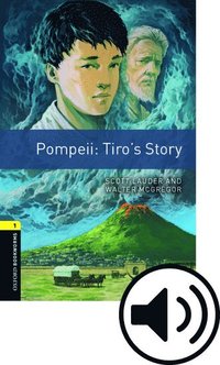 bokomslag Oxford Bookworms Library: Level 1:: Pompeii: Tiro's Story Audio Pack