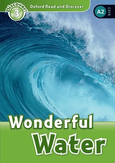 Cheryl Palin - Oxford Read and Discover: Level 3: Wonderful Water, Häftad