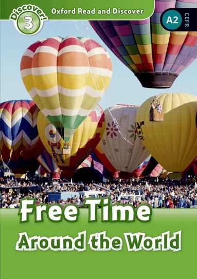 Julie Penn - Oxford Read and Discover: Level 3: Free Time Around the World, Häftad