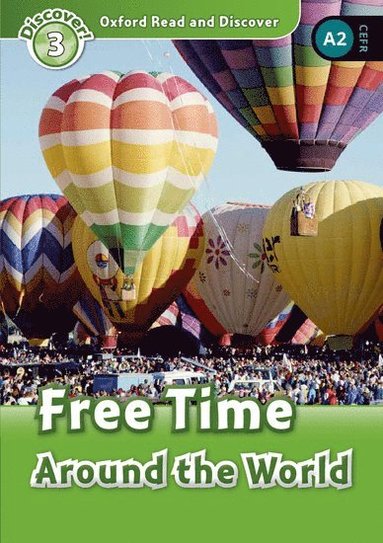bokomslag Oxford Read and Discover: Level 3: Free Time Around the World