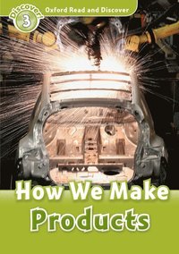 bokomslag Oxford Read and Discover: Level 3: How We Make Products
