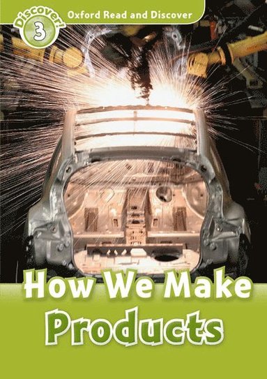bokomslag Oxford Read and Discover: Level 3: How We Make Products