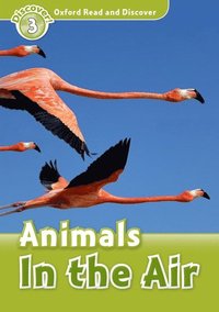 bokomslag Oxford Read And Discover: Level 4: Animals In The Air