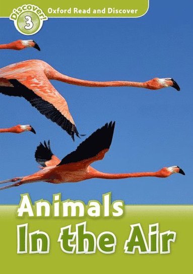 bokomslag Oxford Read And Discover: Level 4: Animals In The Air