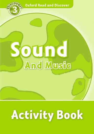 bokomslag Oxford Read and Discover: Level 4: Sound and Music Activity Book