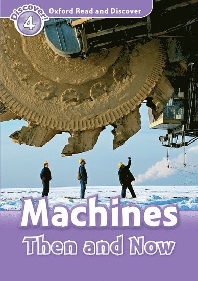 Oxford Read and Discover: Level 4: Machines Then and Now 1
