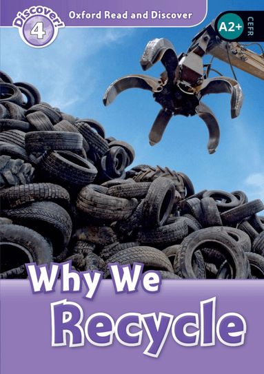 Fiona Undrill - Oxford Read and Discover: Level 4: Why We Recycle, Häftad