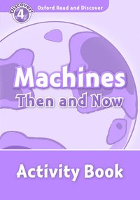 bokomslag Oxford Read and Discover: Level 5: Machines Then and Now Activity Book