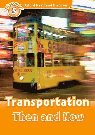 bokomslag Oxford Read and Discover: Level 5: Transportation Then and Now