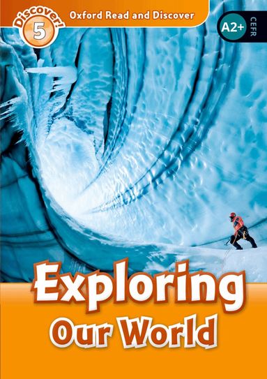 Jacqueline Martin - Oxford Read and Discover: Level 5: Exploring Our World, Häftad