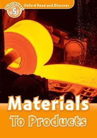 bokomslag Oxford Read and Discover: Level 5: Materials To Products