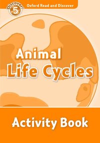 bokomslag Oxford Read and Discover: Level 5: Animal Life Cycles Activity Book