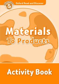 bokomslag Oxford Read and Discover: Level 5: Materials to Products Activity Book