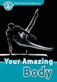 bokomslag Oxford Read and Discover: Level 6: Your Amazing Body