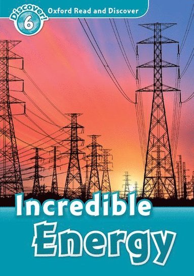 bokomslag Oxford Read and Discover: Level 6: Incredible Energy