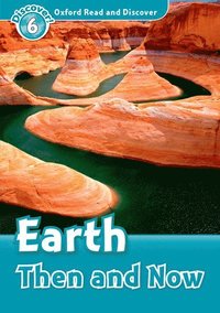 bokomslag Oxford Read and Discover: Level 6: Earth Then and Now