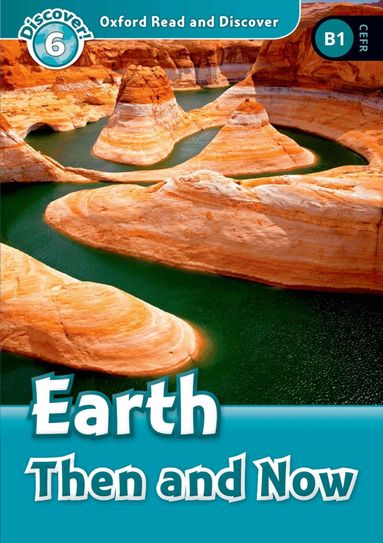 Robert Quinn - Oxford Read and Discover: Level 6: Earth Then and Now, Häftad