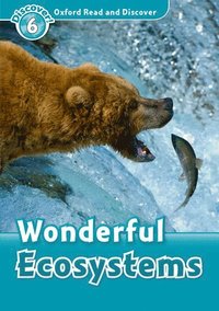bokomslag Oxford Read and Discover: Level 6: Wonderful Ecosystems