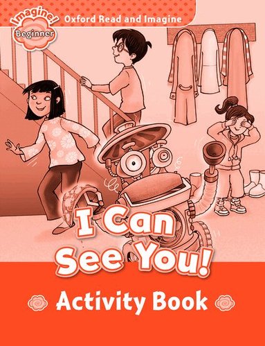Paul Shipton - Oxford Read and Imagine: Beginner: I Can See You! Activity Book, Häftad