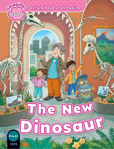 Paul Shipton - Oxford Read and Imagine: Starter: The New Dinosaur, Häftad