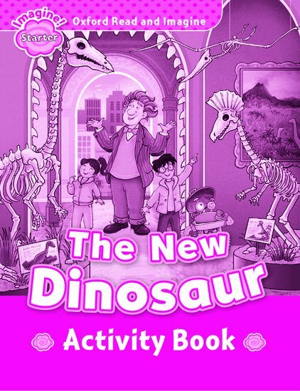 Paul Shipton - Oxford Read and Imagine: Starter: The New Dinosaur Activity Book, Häftad