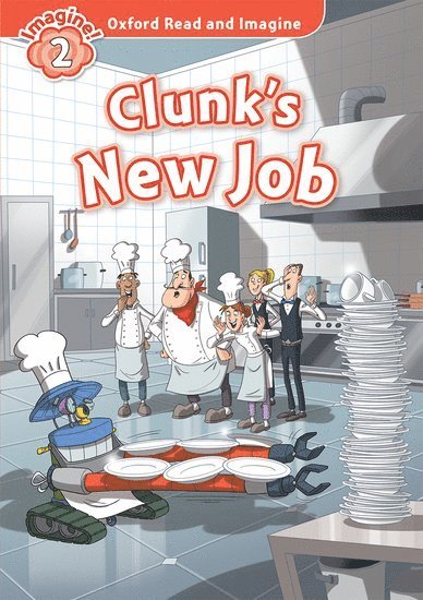 Oxford Read and Imagine: Level 2:: Clunk's New Job 1