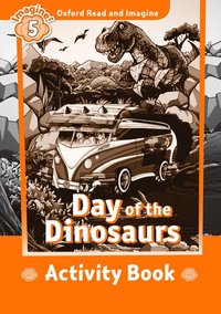 bokomslag Oxford Read and Imagine: Level 5: Day of the Dinosaurs activity book